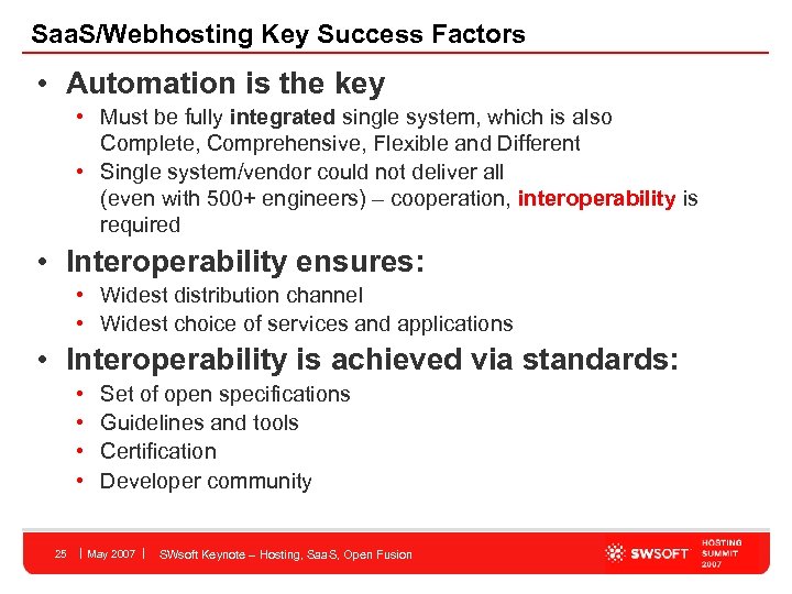 Saa. S/Webhosting Key Success Factors • Automation is the key • Must be fully