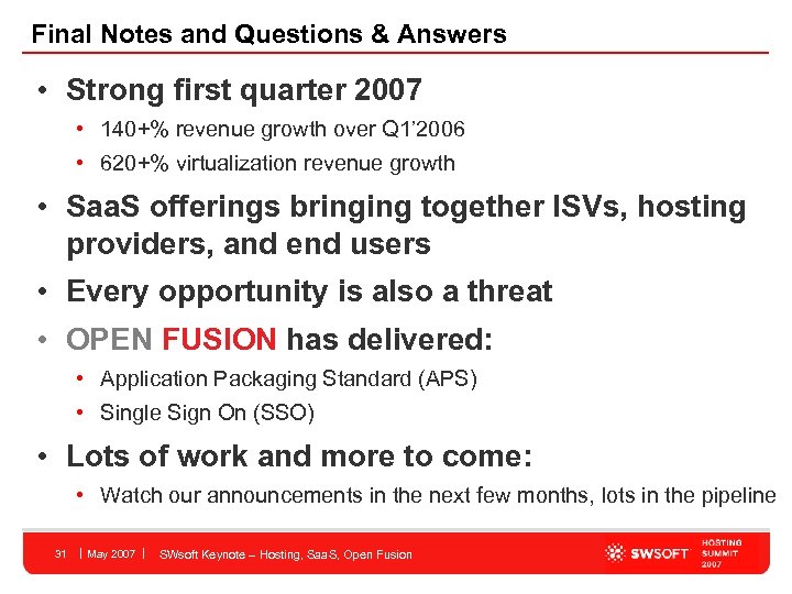 Final Notes and Questions & Answers • Strong first quarter 2007 • 140+% revenue