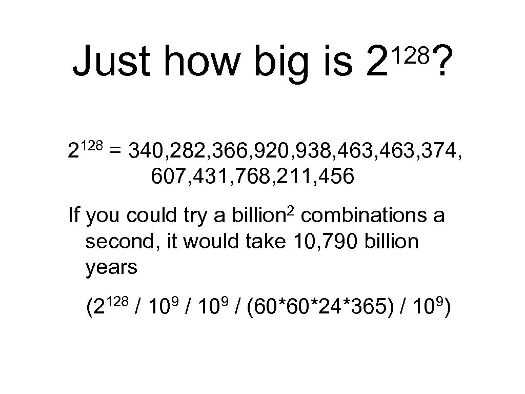 Just how big is 2 ? 128 2128 = 340, 282, 366, 920, 938,