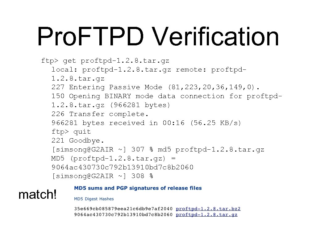 Pro. FTPD Verification ftp> get proftpd-1. 2. 8. tar. gz local: proftpd-1. 2. 8.