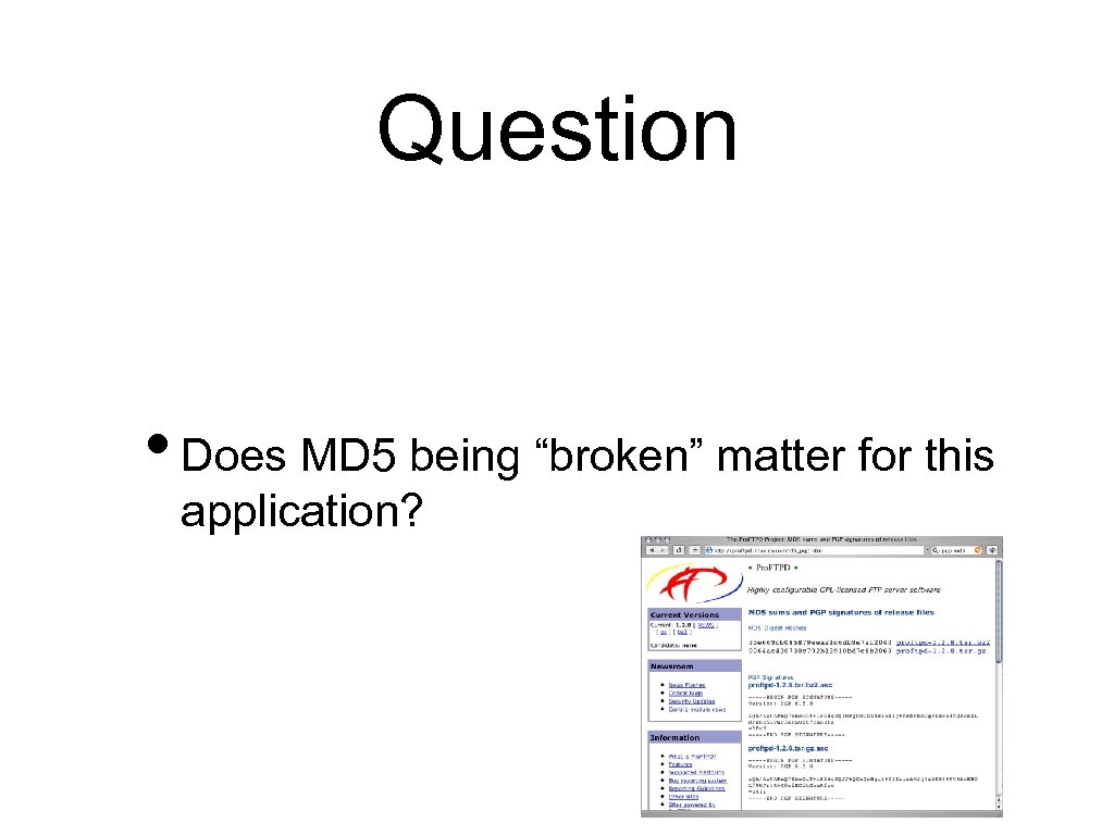 Question • Does MD 5 being “broken” matter for this application? 