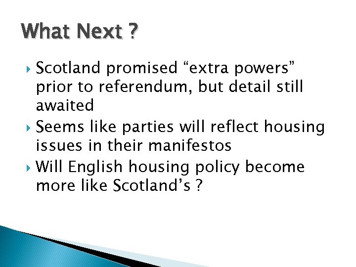 What Next ? Scotland promised “extra powers” prior to referendum, but detail still awaited