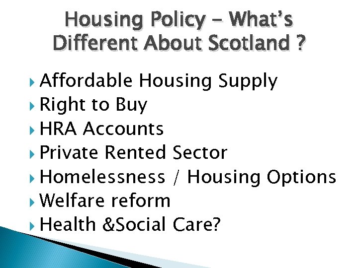 Housing Policy - What’s Different About Scotland ? Affordable Housing Supply Right to Buy