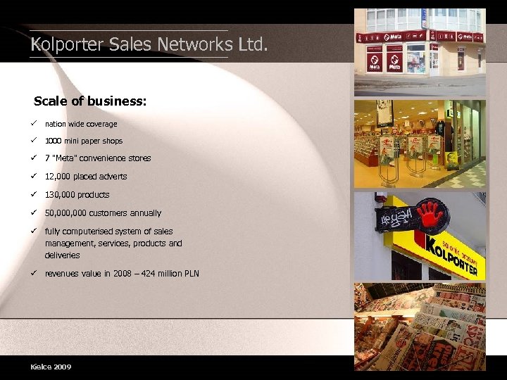 Kolporter Sales Networks Ltd. Scale of business: nation wide coverage 1000 mini paper shops