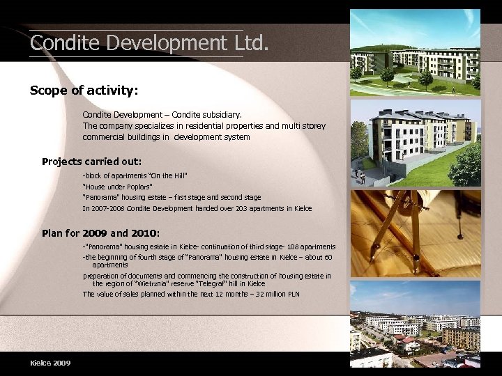 Condite Development Ltd. Scope of activity: Condite Development – Condite subsidiary. The company specializes