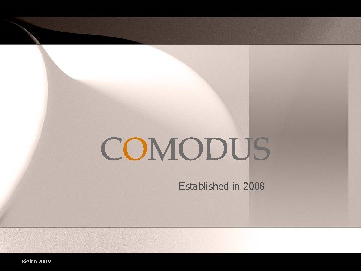 Established in 2008 Kielce 2009 