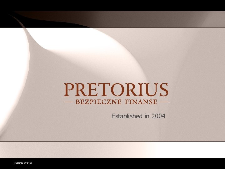 Established in 2004 Kielce 2009 