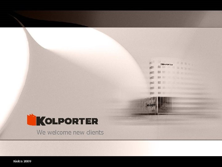 We welcome new clients Kielce 2009 