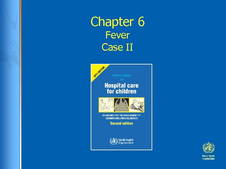 Chapter 6 Fever Case II 