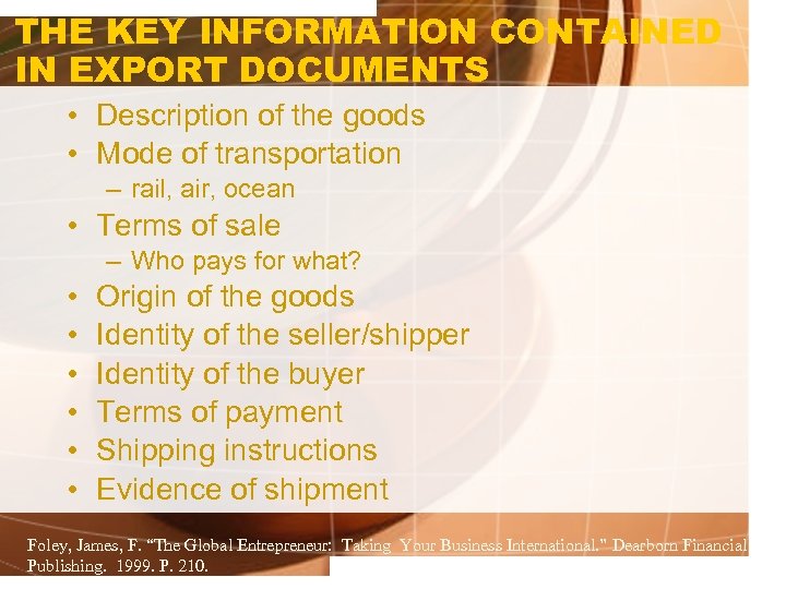 THE KEY INFORMATION CONTAINED IN EXPORT DOCUMENTS • Description of the goods • Mode