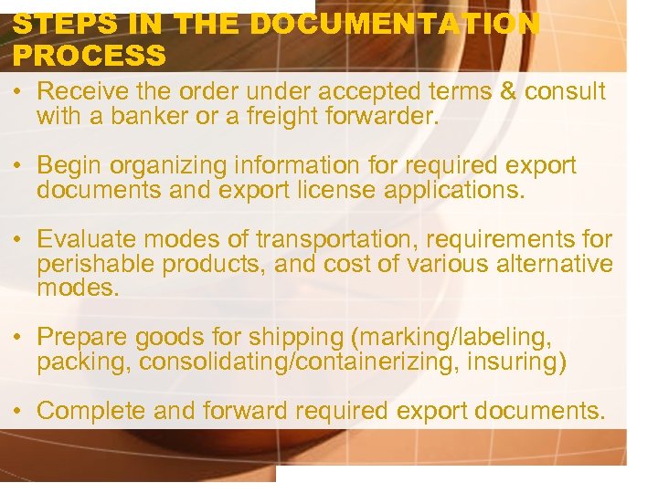 STEPS IN THE DOCUMENTATION PROCESS • Receive the order under accepted terms & consult