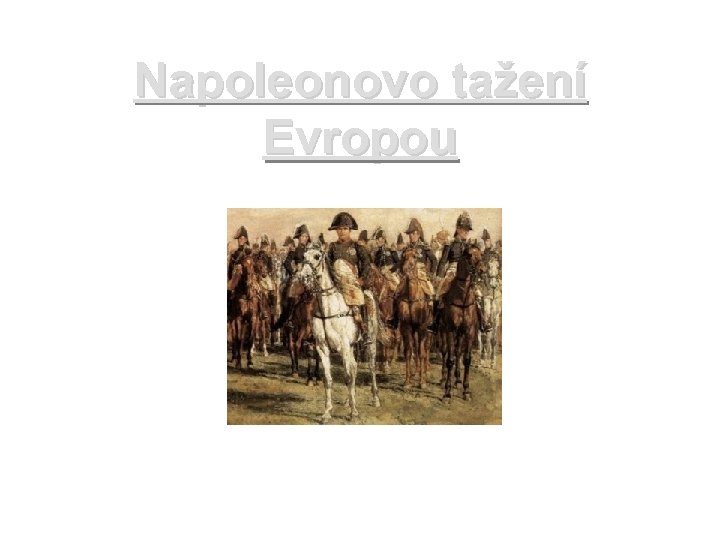 Napoleonovo tažení Evropou 