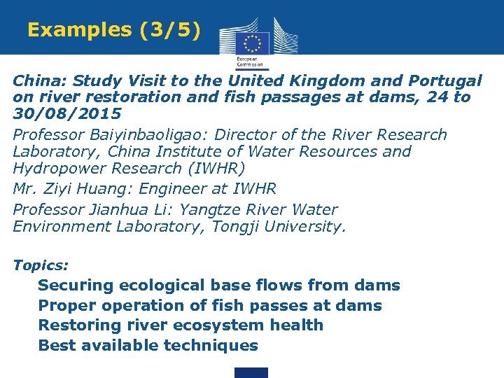 Examples (3/5) China: Study Visit to the United Kingdom and Portugal on river restoration