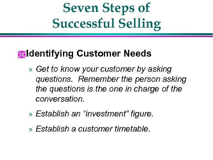 Seven Steps of Successful Selling Ì Identifying Customer Needs » Get to know your