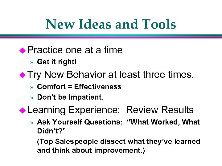 New Ideas and Tools u Practice one » Get it right! at a time
