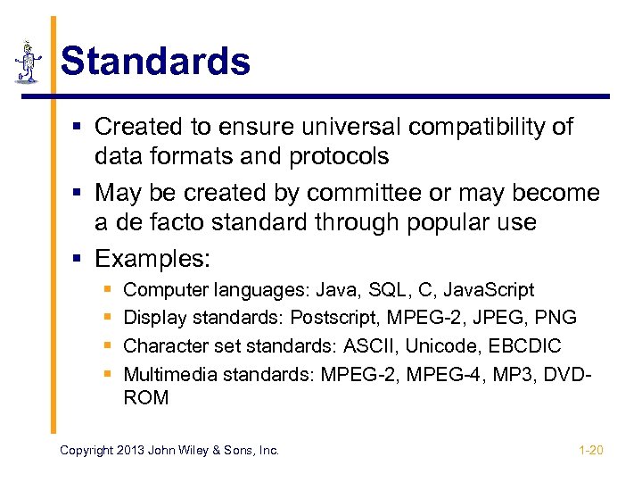 Standards § Created to ensure universal compatibility of data formats and protocols § May