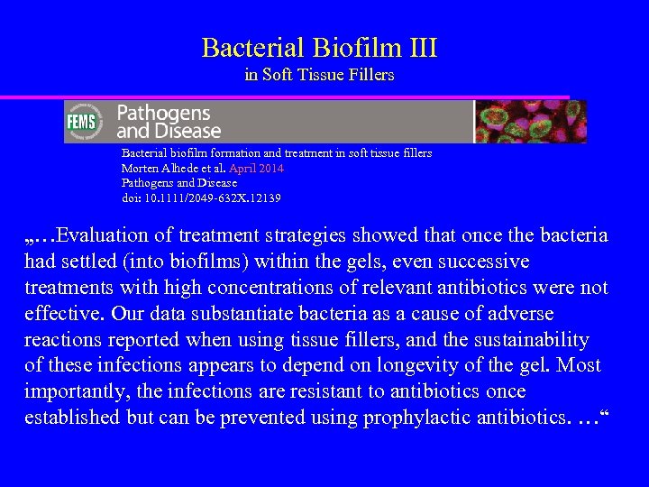 Bacterial Biofilm III in Soft Tissue Fillers Bacterial biofilm formation and treatment in soft