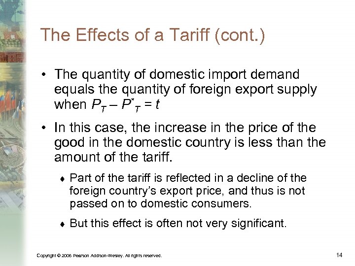 The Effects of a Tariff (cont. ) • The quantity of domestic import demand