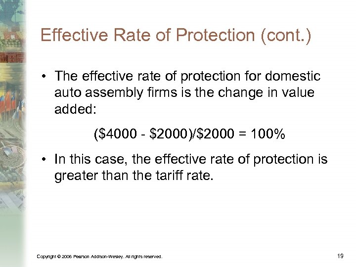 Effective Rate of Protection (cont. ) • The effective rate of protection for domestic