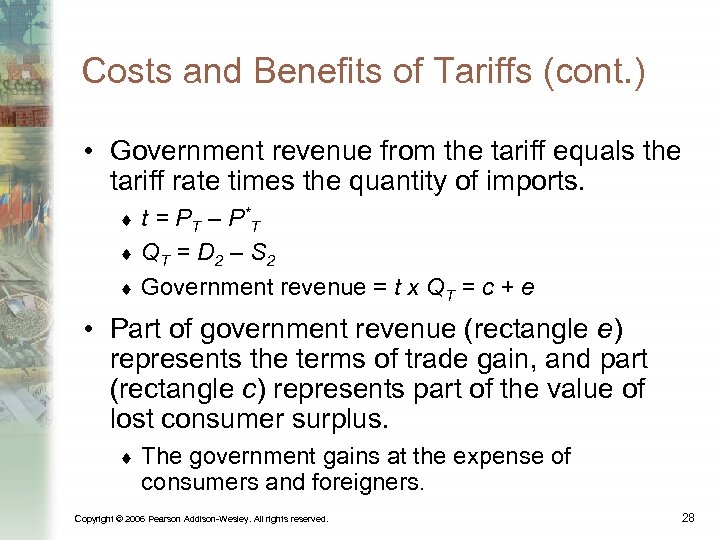 Costs and Benefits of Tariffs (cont. ) • Government revenue from the tariff equals