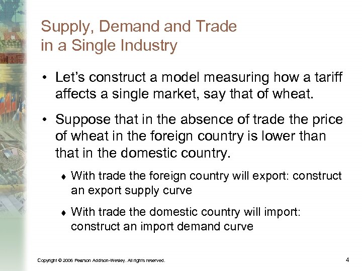 Supply, Demand Trade in a Single Industry • Let’s construct a model measuring how