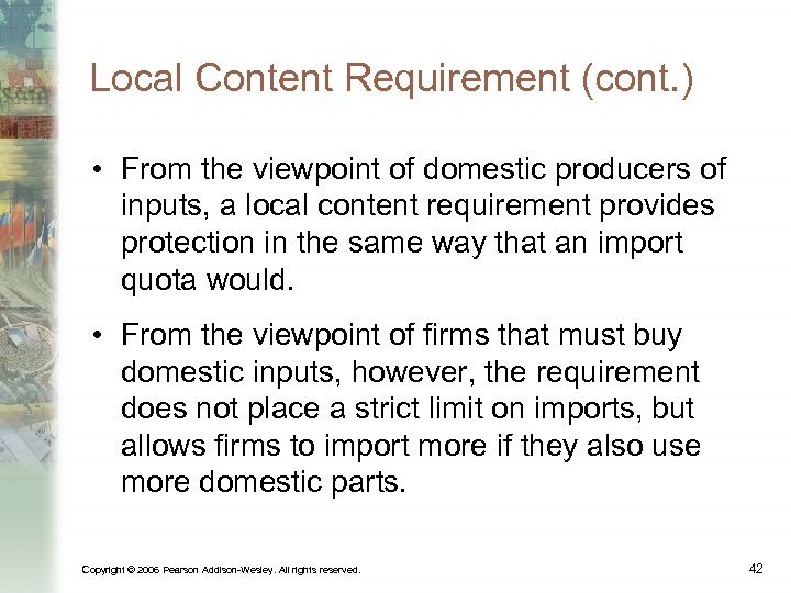 Local Content Requirement (cont. ) • From the viewpoint of domestic producers of inputs,