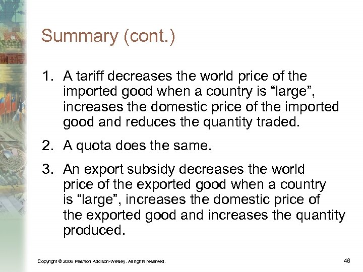 Summary (cont. ) 1. A tariff decreases the world price of the imported good