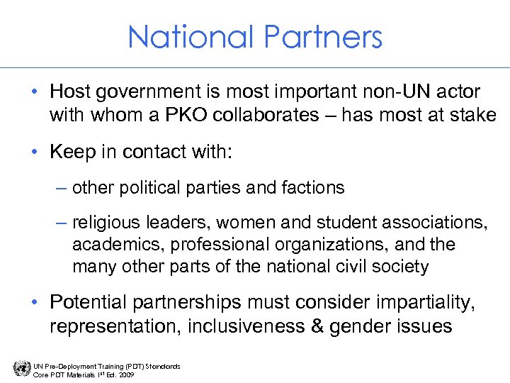 National Partners • Host government is most important non-UN actor with whom a PKO