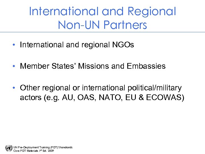 International and Regional Non-UN Partners • International and regional NGOs • Member States’ Missions