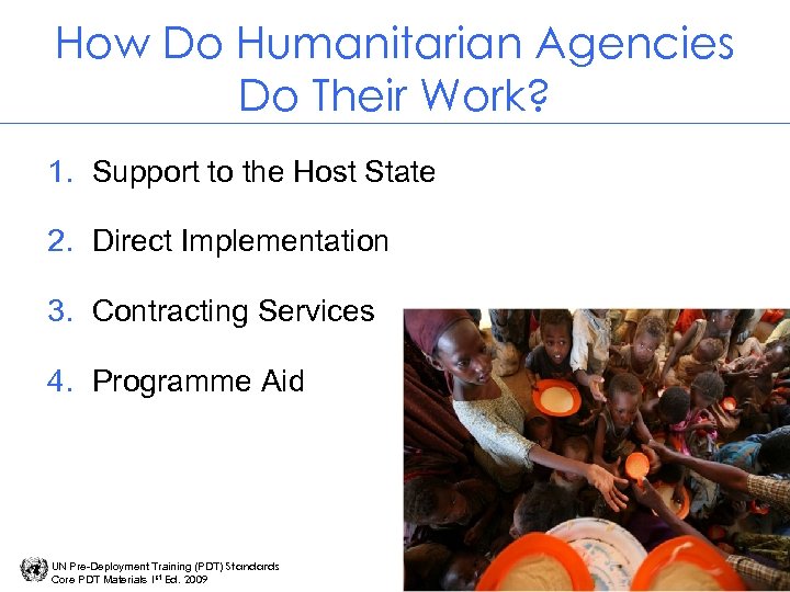 How Do Humanitarian Agencies Do Their Work? 1. Support to the Host State 2.