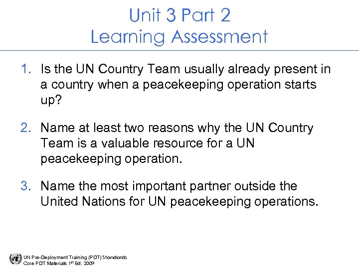 Unit 3 Part 2 Learning Assessment 1. Is the UN Country Team usually already