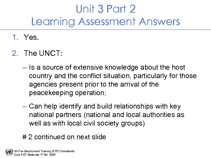 Unit 3 Part 2 Learning Assessment Answers 1. Yes. 2. The UNCT: – Is