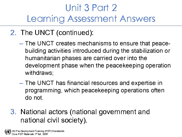 Unit 3 Part 2 Learning Assessment Answers 2. The UNCT (continued): – The UNCT