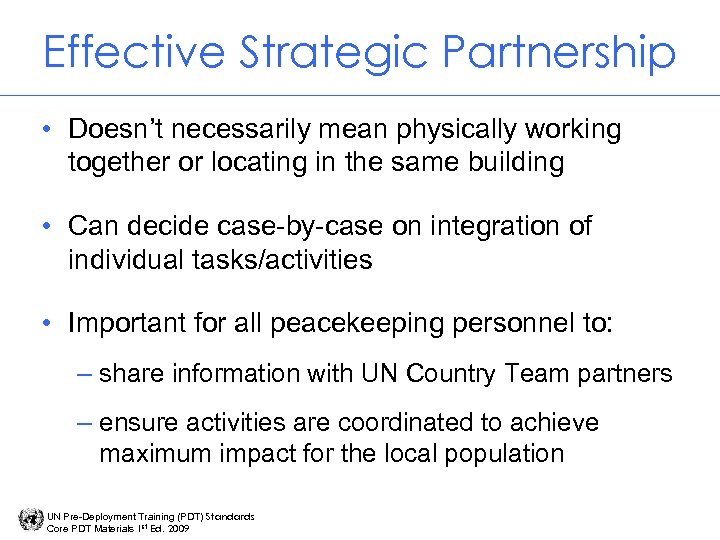 Effective Strategic Partnership • Doesn’t necessarily mean physically working together or locating in the