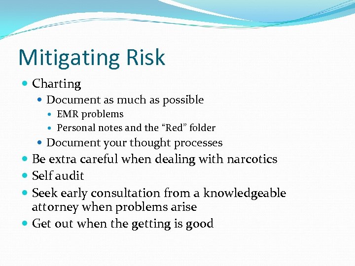 Mitigating Risk Charting Document as much as possible EMR problems Personal notes and the