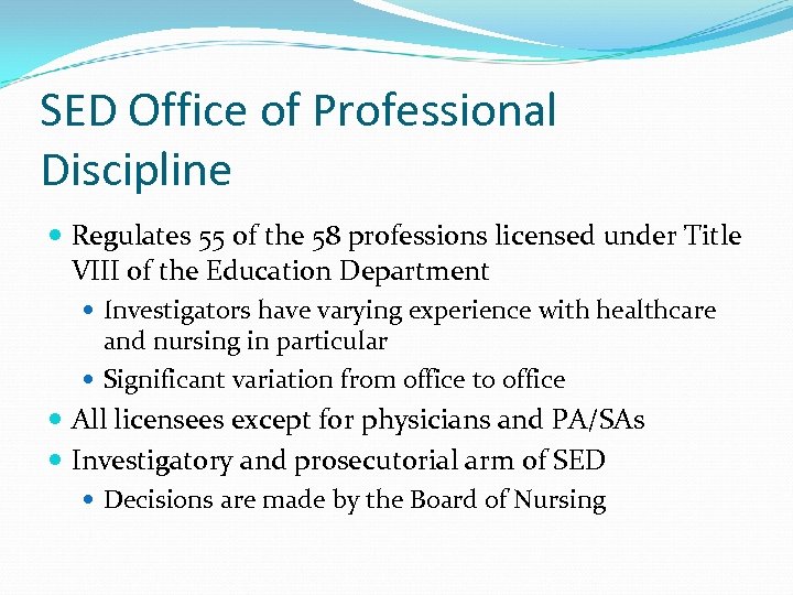 SED Office of Professional Discipline Regulates 55 of the 58 professions licensed under Title