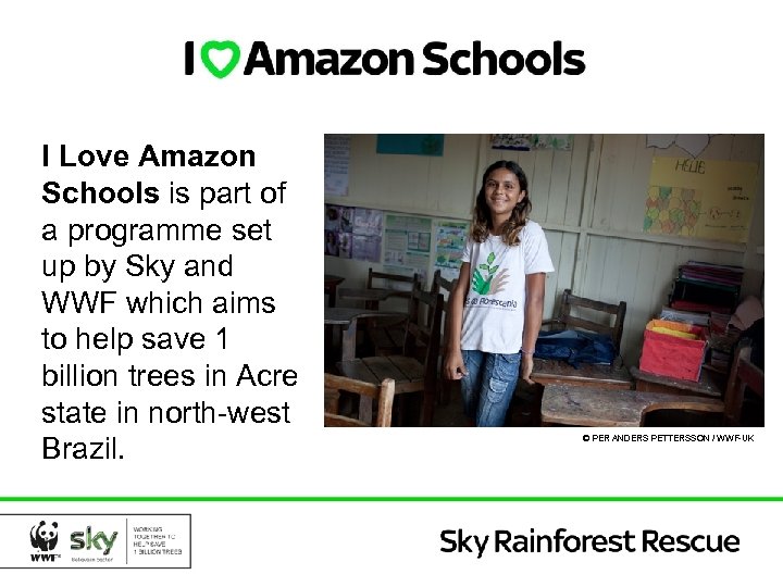 I Love Amazon Schools is part of a programme set up by Sky and