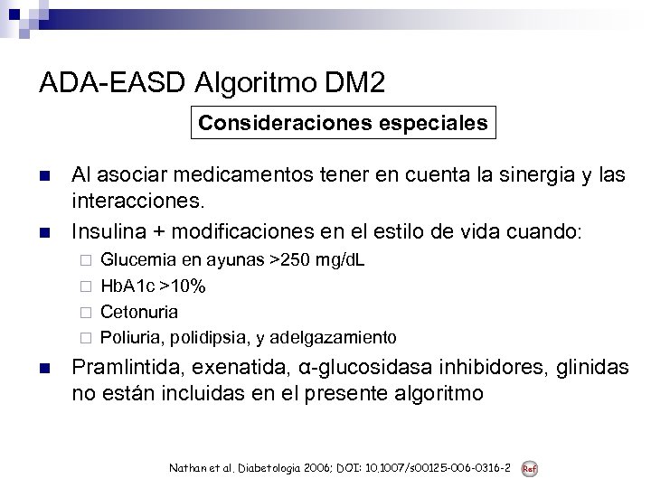 ADA-EASD Algoritmo DM 2 Consideraciones especiales n n Al asociar medicamentos tener en cuenta