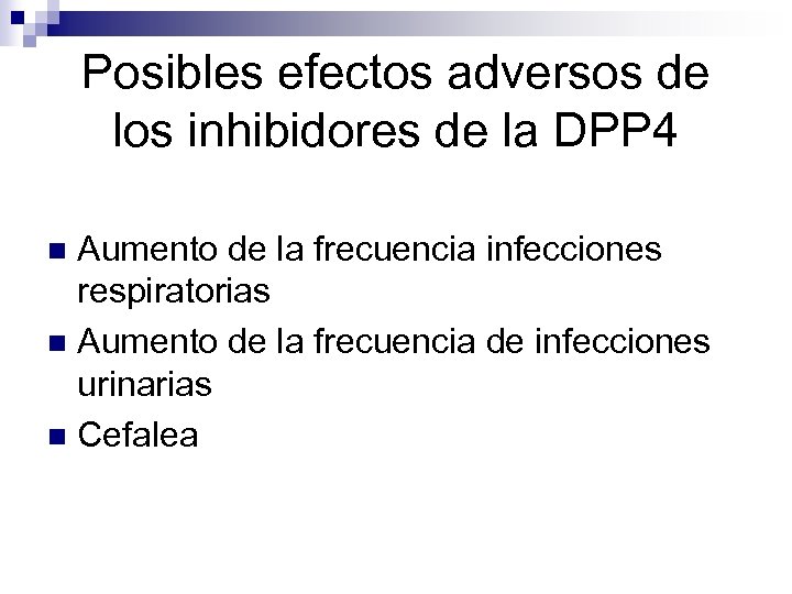 Posibles efectos adversos de los inhibidores de la DPP 4 Aumento de la frecuencia