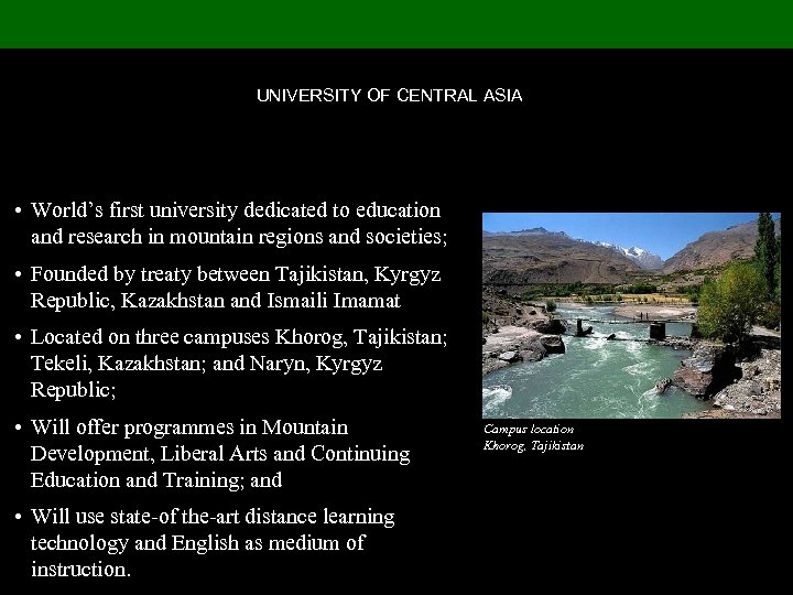 UNIVERSITY OF CENTRAL ASIA • World’s first university dedicated to education and research in