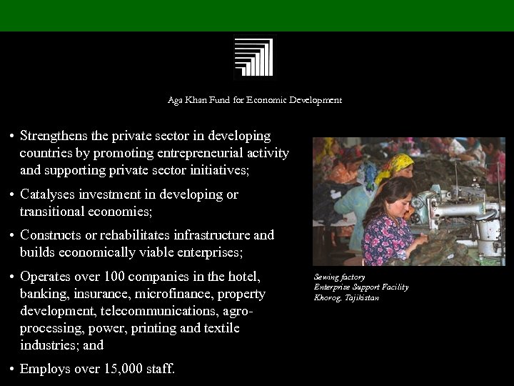 Aga Khan Fund for Economic Development • Strengthens the private sector in developing countries