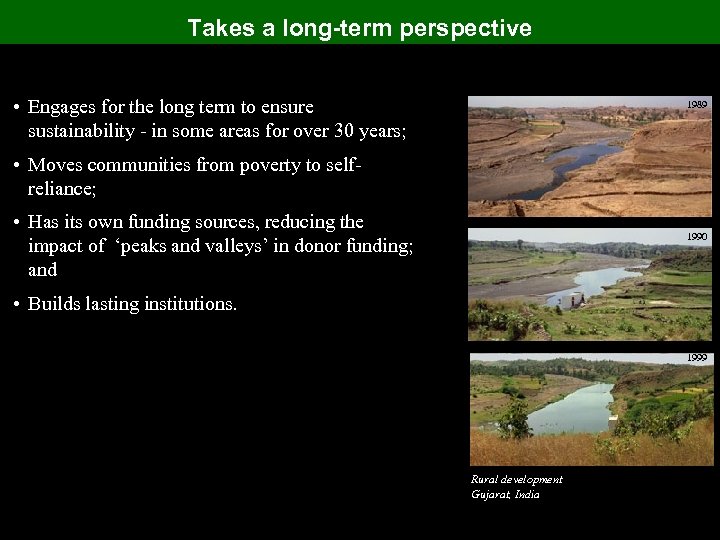 Takes a long-term perspective • Engages for the long term to ensure sustainability -