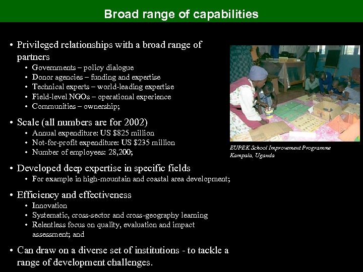 Broad range of capabilities • Privileged relationships with a broad range of partners •