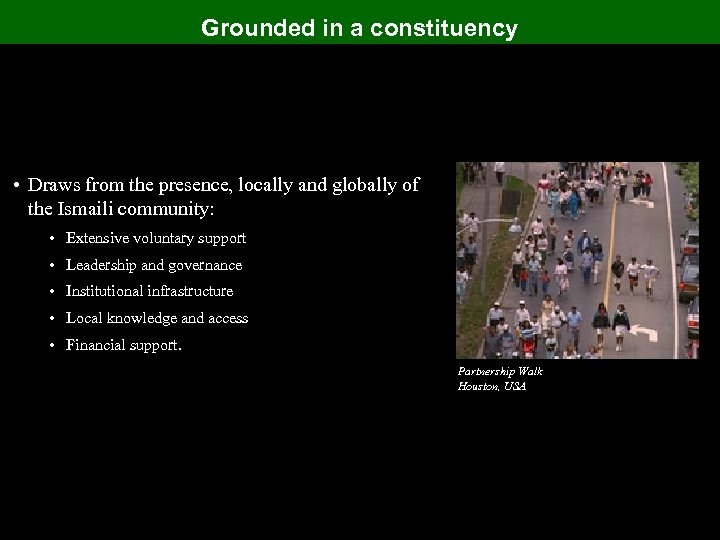 Grounded in a constituency • Draws from the presence, locally and globally of the