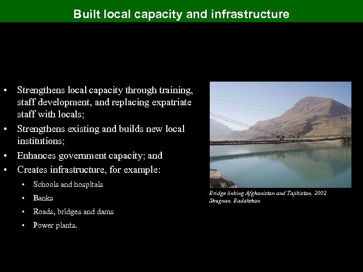 Built local capacity and infrastructure • Strengthens local capacity through training, staff development, and