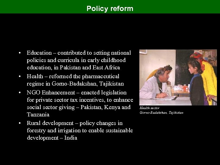 Policy reform • Education – contributed to setting national policies and curricula in early