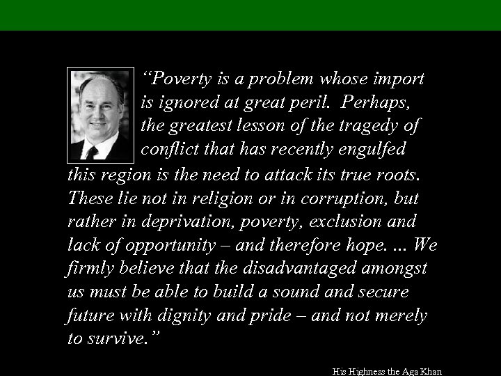 “Poverty is a problem whose import is ignored at great peril. Perhaps, the greatest