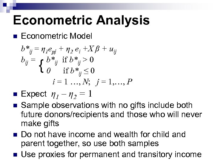 Econometric Analysis n Econometric Model b*ij = η 1 epj + η 2 ei