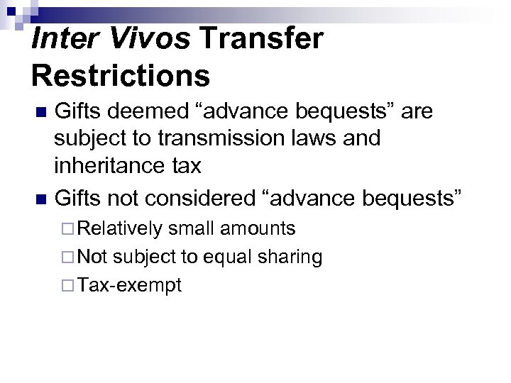 Inter Vivos Transfer Restrictions Gifts deemed “advance bequests” are subject to transmission laws and