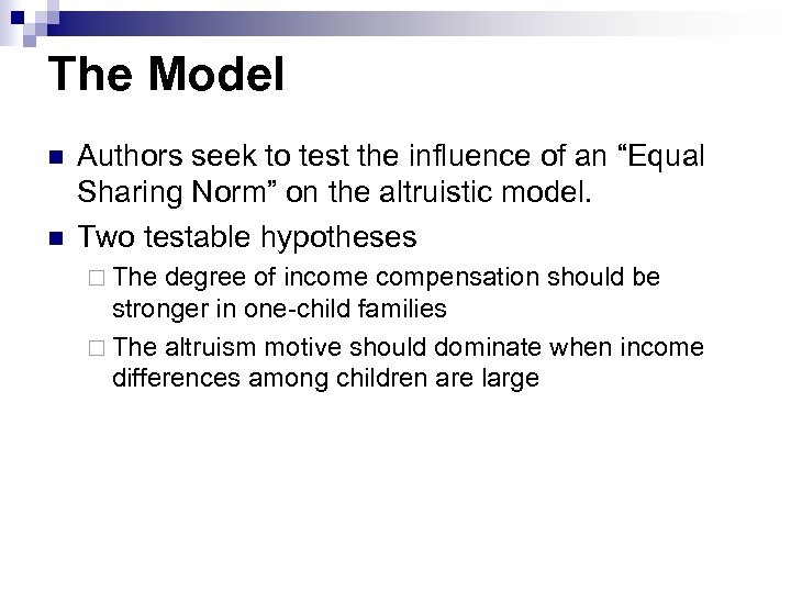 The Model n n Authors seek to test the influence of an “Equal Sharing